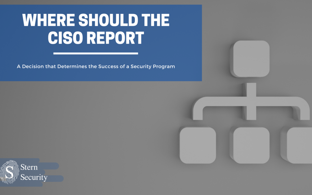 Where Should the CISO Report?