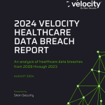 2024 Velocity Healthcare Breach Report by Stern Security